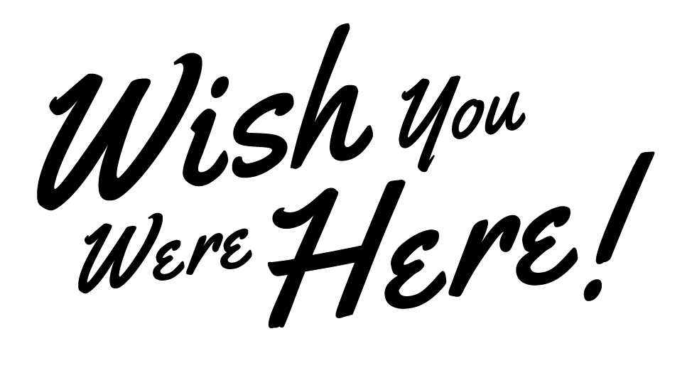 Wish You Were Here